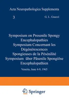 Guazzi / Seitelberger |  Symposium on Presenile Spongy Encephalopathies / Symposium Concernant les Dégénérescences Spongieuses de la Présénilité / Symposium Über Präsenile Spongiöse Encephalopathien | eBook | Sack Fachmedien