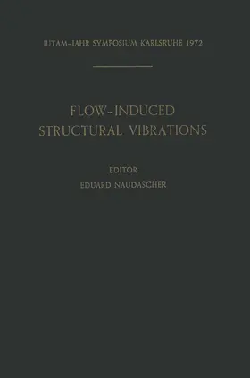 Naudascher |  Flow-Induced Structural Vibrations | Buch |  Sack Fachmedien