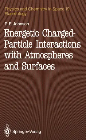 Johnson |  Energetic Charged-Particle Interactions with Atmospheres and Surfaces | Buch |  Sack Fachmedien