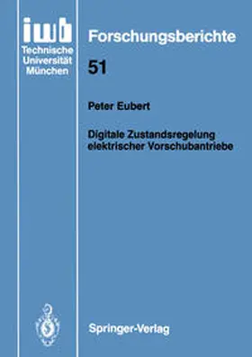 Eubert |  Digitale Zustandsregelung elektrischer Vorschubantriebe | eBook | Sack Fachmedien