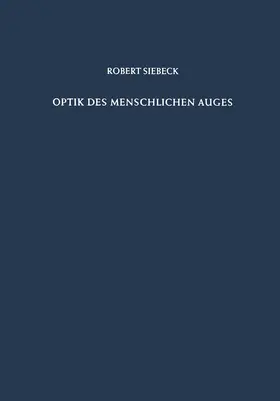 Siebeck | Optik des Menschlichen Auges | Buch | 978-3-642-48474-2 | www.sack.de