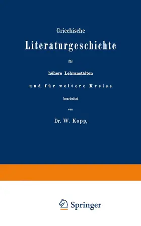 Kopp |  Griechische Literaturgeschichte für höhere Lehranstalten und für weitere Kreise | Buch |  Sack Fachmedien