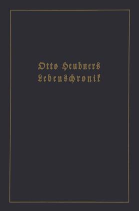 Heubner | Otto Heubners Lebenschronik | Buch | 978-3-642-48492-6 | sack.de