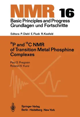 Pregosin / Kunz |  31P and 13C NMR of Transition Metal Phosphine Complexes | Buch |  Sack Fachmedien
