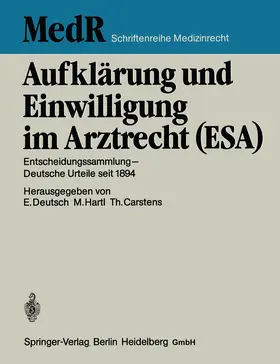 Deutsch / Hartl / Carstens |  Aufklärung und Einwilligung im Arztrecht (ESA) | Buch |  Sack Fachmedien