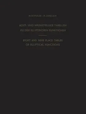 Schuler / Gebelein |  Acht- und Neunstellige Tabellen zu den Elliptischen Funktionen / Eight and Nine Place Tables of Elliptical Functions | Buch |  Sack Fachmedien