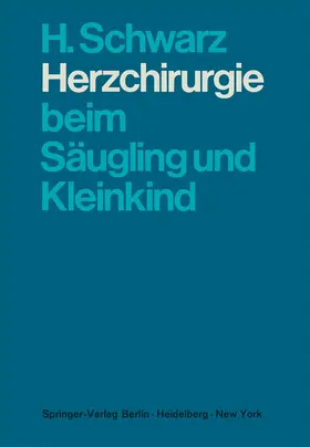Schwarz |  Herzchirurgie beim Säugling und Kleinkind | Buch |  Sack Fachmedien
