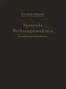 Schwerd | Spanende Werkzeugmaschinen | Buch | 978-3-642-49058-3 | www.sack.de