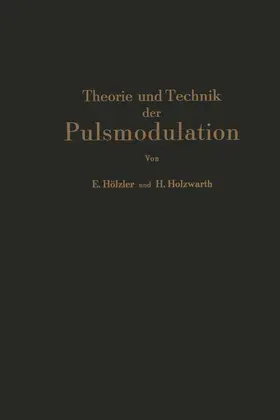 Hölzler / Holzwarth |  Theorie und Technik der Pulsmodulation | Buch |  Sack Fachmedien