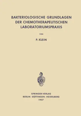 Klein |  Bakteriologische Grundlagen der Chemotherapeutischen Laboratoriumspraxis | Buch |  Sack Fachmedien