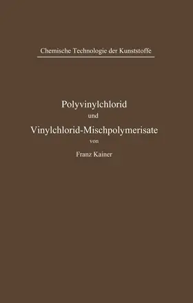 Kainer |  Polyvinylchlorid und Vinylchlorid-Mischpolymerisate | Buch |  Sack Fachmedien