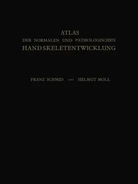 Schmid / Moll |  Atlas der Normalen und Pathologischen Handskeletentwicklung | Buch |  Sack Fachmedien