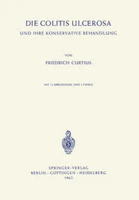 Curtius |  Die Colitis Ulcerosa und ihre Konservative Behandlung | eBook | Sack Fachmedien