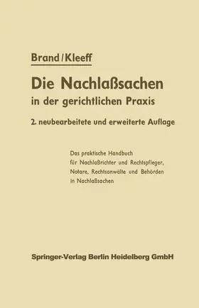 Brand / Kleeff |  Die Nachlaßsachen in der gerichtlichen Praxis | Buch |  Sack Fachmedien