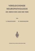 Fankhauser / Frauchiger |  Vergleichende Neuropathologie des Menschen und der Tiere | Buch |  Sack Fachmedien