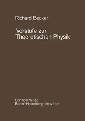 Becker |  Vorstufe zur Theoretischen Physik | eBook | Sack Fachmedien