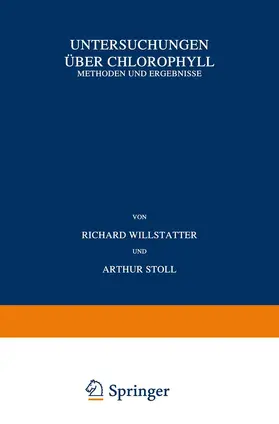 Willstätter / Stoll | Untersuchungen über Chlorophyll | Buch | 978-3-642-49387-4 | www.sack.de