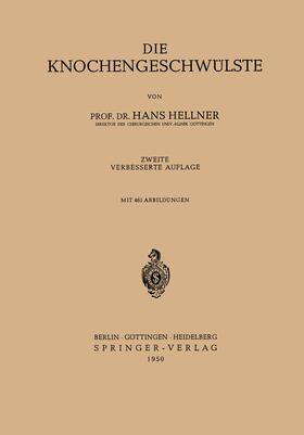 Hellner | Die Knochengeschwülste | Buch | 978-3-642-49397-3 | sack.de