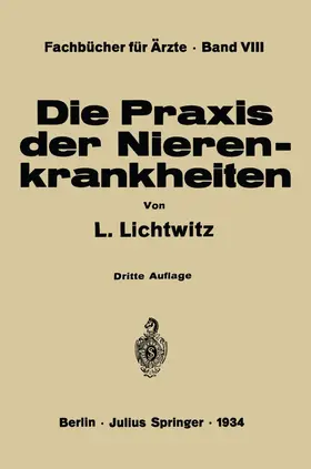 Lichtwitz |  Die Praxis der Nierenkrankheiten | Buch |  Sack Fachmedien