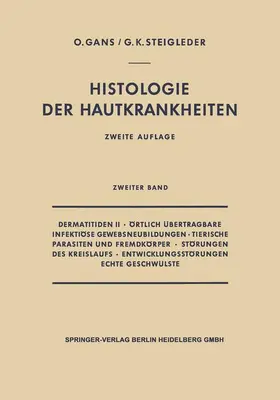Steigleder / Gans |  Dermatitiden II · Örtlich Übertragbare Infektiöse Gewebsneubildungen · Tierische Parasiten und Fremdkörper · Störungen des Kreislaufs · Entwicklungsstörungen Echte Geschwülste | Buch |  Sack Fachmedien