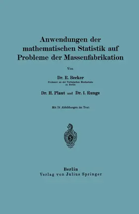 Becker / Runge / Plaut |  Anwendungen der mathematischen Statistik auf Probleme der Massenfabrikation | Buch |  Sack Fachmedien