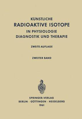 Schwiegk / Turba | Radioactive Isotopes in Physiology Diagnostics and Therapy / Künstliche Radioaktive Isotope in Physiologie Diagnostik und Therapie | Buch | 978-3-642-49478-9 | sack.de