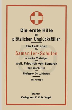 Kimmle / Esmach | Die erste Hilfe bei plötzlichen Unglücksfällen | Buch | 978-3-642-49498-7 | sack.de