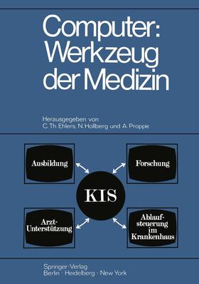 Ehlers / Proppe / Hollberg | Computer: Werkzeug der Medizin | Buch | 978-3-642-49515-1 | sack.de