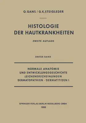 Gans / Steigleder |  Normale Anatomie und Entwicklungsgeschichte, Leichenerscheinungen, Dermatopathien · Dermatitiden I | Buch |  Sack Fachmedien