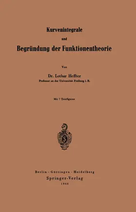 Heffter |  Kurvenintegrale und Begründung der Funktionentheorie | Buch |  Sack Fachmedien