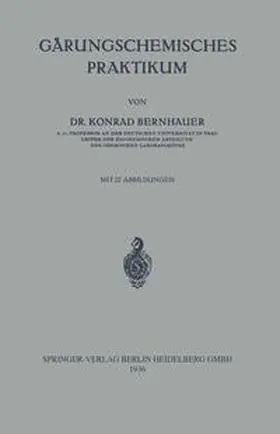 Bernhauer |  Gärungschemisches Praktikum | eBook | Sack Fachmedien