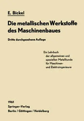 Bickel | Die Metallischen Werkstoffe des Maschinenbaues | E-Book | www.sack.de
