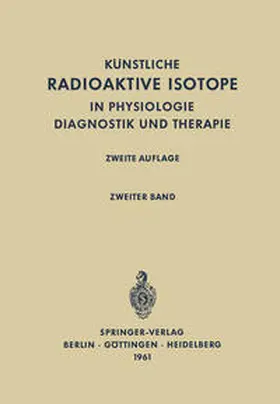 Schwiegk / Turba |  Radioactive Isotopes in Physiology Diagnostics and Therapy / Künstliche Radioaktive Isotope in Physiologie Diagnostik und Therapie | eBook | Sack Fachmedien