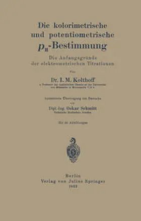 Kolthoff |  Die kolorimetrische und potentiometrische pH-Bestimmung | eBook | Sack Fachmedien