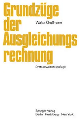Großmann |  Grundzüge der Ausgleichungsrechnung nach der Methode der kleinsten Quadrate nebst Anwendung in der Geodäsie | eBook | Sack Fachmedien