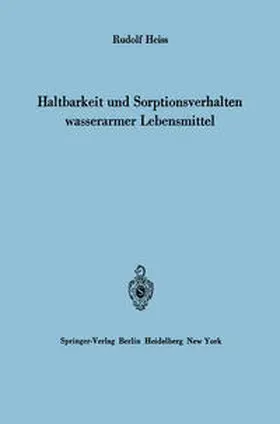Heiss |  Haltbarkeit und Sorptionsverhalten wasserarmer Lebensmittel | eBook | Sack Fachmedien