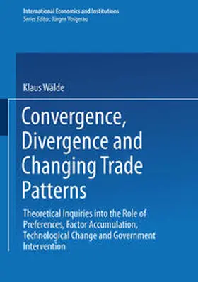 Wälde |  Convergence, Divergence and Changing Trade Patterns | eBook | Sack Fachmedien