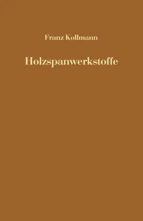 Kollmann | Holzspanwerkstoffe | Buch | 978-3-642-50248-4 | www.sack.de