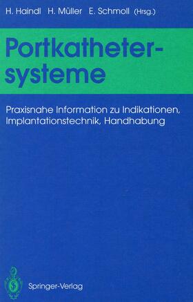 Haindl / Schmoll / Müller | Portkathetersysteme | Buch | 978-3-642-50266-8 | sack.de
