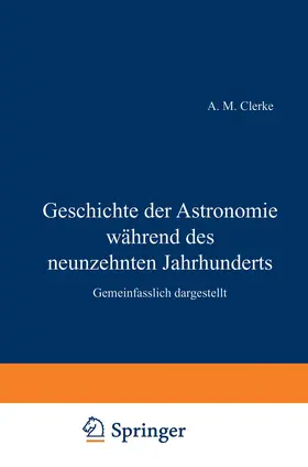 Clerke / Maser |  Geschichte der Astronomie während des neunzehnten Jahrhunderts | Buch |  Sack Fachmedien