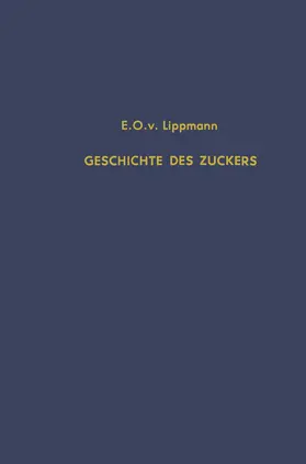 Lippmann | Geschichte des Zuckers | Buch | 978-3-642-50361-0 | www.sack.de