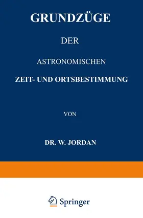 Jordan |  Grundzüge der Astronomischen Zeit- und Ortsbestimmung | Buch |  Sack Fachmedien
