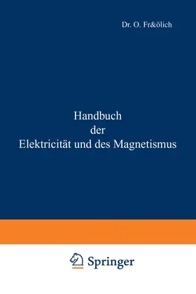 Frölich | Handbuch der Elektricität und des Magnetismus | Buch | 978-3-642-50378-8 | www.sack.de