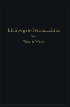 Marx |  Lichtbogen-Stromrichter für sehr hohe Spannungen und Leistungen | Buch |  Sack Fachmedien