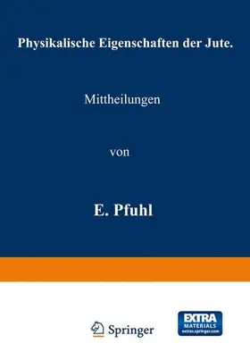 Pfuhl |  Physikalische Eigenschaften der Jute | Buch |  Sack Fachmedien