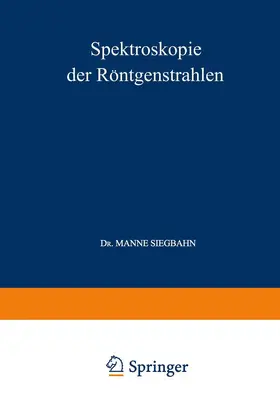Siegbahn | Spektroskopie der Röntgenstrahlen | Buch | 978-3-642-50474-7 | www.sack.de