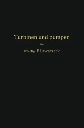 Lawaczeck | Turbinen und Pumpen | Buch | 978-3-642-50492-1 | www.sack.de
