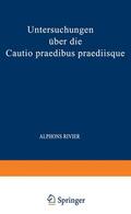 Rivier |  Untersuchungen über die Cautio Praedibus Praediisque | Buch |  Sack Fachmedien