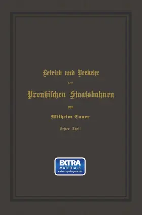 Cauer |  Betrieb und Verkehr der Preußischen Staatsbahnen | Buch |  Sack Fachmedien