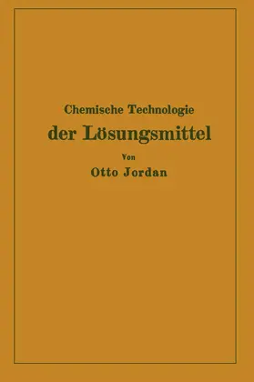 Jordan | Chemische Technologie der Lösungsmittel | Buch | 978-3-642-50539-3 | www.sack.de